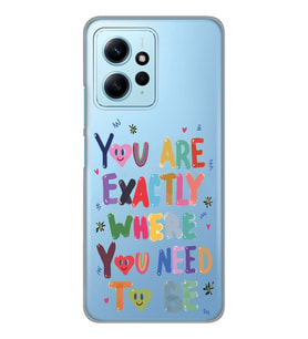 Redmi Note 12 4G Uyumlu You Are Exactly Where You Need To Be Desenli Şeffaf Telefon Kılıfı