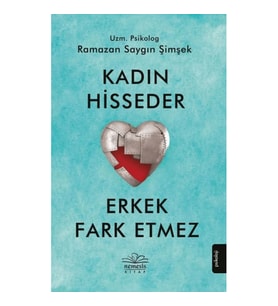 Kadın Hisseder Erkek Fark Etmez