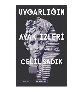 Uygarlığın Ayak İzleri - Krallar Ve Tanrılar