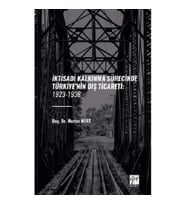İktisadi Kalkınma Sürecinde Türkiye’nin Diş Ticareti: 1923-1938