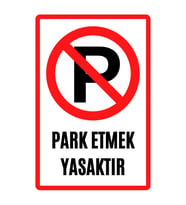 Park Etmek Yasaktır Uyarı İkaz Levhası ( PVC Kaplama ) 21 cm x 30 cm