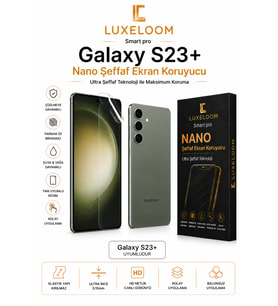 Luxeloom Galaxy S23+ Nano Şeffaf Ekran Koruyucu