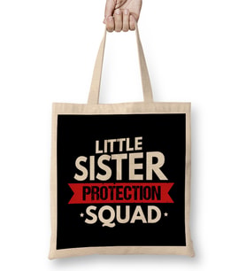 Little Sister Protection Squad Funny Big Brother Bez Çanta Uzun Saplı