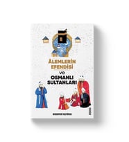 ALEMLERİN EFENDİSİ (S.A.V) VE OSMANLI SULTANLARI