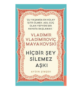 Vladimir Vladimiroviç Mayakovski - Hiçbir Şey Silemez Aşkı