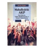 Mahalledeki Akp: Parti İşleyişi, Taban Mobilizasyonu ve Siyasal Yabancılaşma