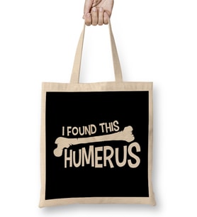 Funny I Found This Humerus Bone Cute Science Pun Bez Çanta Uzun Saplı