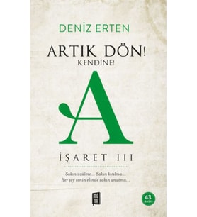Artık Dön! Kendine A İşareti III