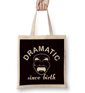 Dramatic Since Birth Actor Actress Acting Drama Theatre Geek Bez Çanta Uzun Saplı