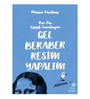 Ben Bir Küçük Sanatçıyım - Gel Beraber Resim Yapalım