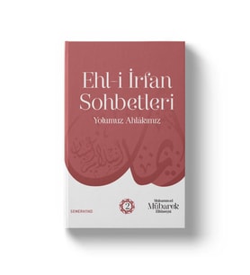 EHLİ İRFAN SOHBETLERİ 2