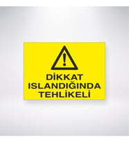 Dikkat Isındığında Tehlikeli 21x28 Arkası Yapışkanlı Levha