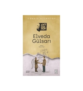 Elveda Gülsarı Cengiz Aytmatov Ketebe