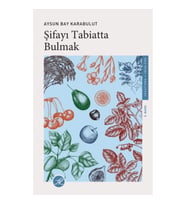 Şifayı Tabiatta Bulmak