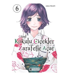 Güzel Kokulu Çiçekler Zarafetle Açar Cilt 6
