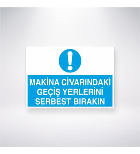 Makine Civarındaki Geçiş Yerlerini Serbest Bırakın
