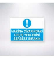 Makine Civarındaki Geçiş Yerlerini Serbest Bırakın