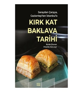 Saraydan Çarşıya, Gaziantep’ten İstanbul’a Kırk Kat Baklava Tarihi