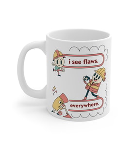 I See Flaws Coffee Mug  - Komik Hediye Kupa  Ofis Arkadaşına Harika Hediye
