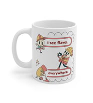 I See Flaws Coffee Mug  - Komik Hediye Kupa  Ofis Arkadaşına Harika Hediye