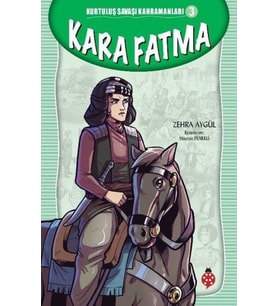 Kurtuluş Savaşı Kahramanları-3 Kara Fatma