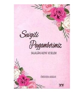 Sevgili Peygamberimiz A.S. Ömer Reha Arıkkan Bera Kitap