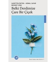 Belki Derdimize Çare Bir Çiçek
