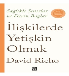 İlişkilerde Yetişkin Olmak