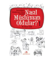 Nasıl Müslüman Oldular - 1 - Sahabilerin Müslüman Olma Öyküleri
