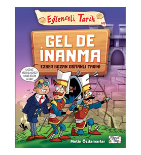 Gel De İnanma - Ezber Bozan Osmanlı Tarihi