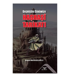 Geçmişten Günümüze Haşhaşi Tarikatı