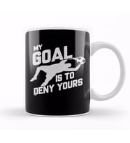My Goal Is To Deny Yours Soccer Shotstopper Goalie Kupa Bardak Porselen