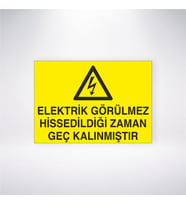 Elektrik Görülmez Hissedildiği Zaman Geç Kalınmıştır 21x28 Arkası Yapışkanlı Levha
