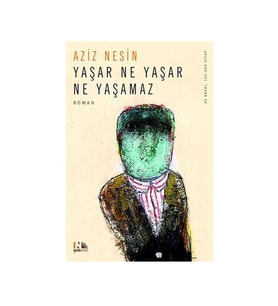Yaşar Ne Yaşar Ne Yaşamaz Aziz Nesin Nesin Yay
