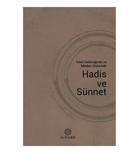 İslam Geleneğinde ve Modern Dönemde Hadis ve Sünnet