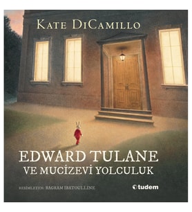 Edward Tulane ve Mucizevi Yolculuk (Ciltli)