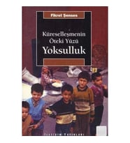 Küreselleşmenin Öteki Yüzü Yoksulluk: Kavramlar, Nedenler, Politikalar ve Temel Eğilimler