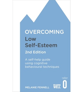Overcoming Low Self-Esteem, 2Nd Edition: A Self-Help Guide Using Cognitive Behavioural Techniques (O
