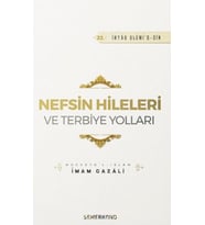 Nefsin Hileleri ve Terbiye Yolları