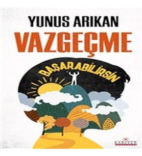 Vazgeçme Başarabilirsin