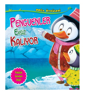 Penguenler Evsiz Kalıyor - Doğa Öyküleri