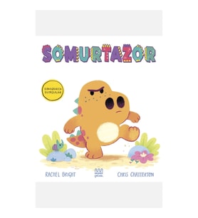 Dinozorca Duygular: Somurtazor