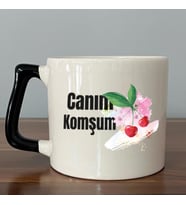 Canım Komşum Baskılı Siyah Kulplu D Kupa