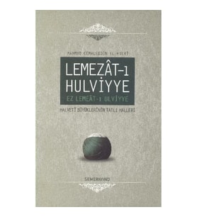 Lemezat-ı Hulviyye / Ez Lemeat-ı Ulviyye Halveti Büyüklerinin Tatlı Halleri (Ciltli)