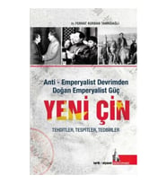 Yeni Çin - Anti Emperyalist Devrimden Doğan Emperyalist Güç