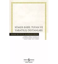 Sümer - Babil Tufan ve Yaratılış Destanları