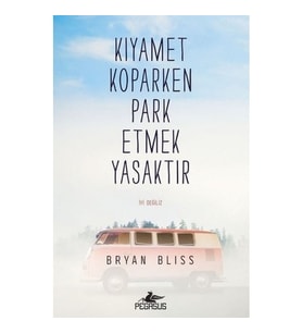 Kıyamet Koparken Park Etmek Yasaktır - Bryan Bliss