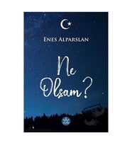 Ne Olsam? / Enes Alparslan