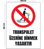 Metal Transpalet Üzerine Binmek Yasaktır 20cm x 30cm A4 Büyüklüğünde Uyarı Levhası Yönlendirme
