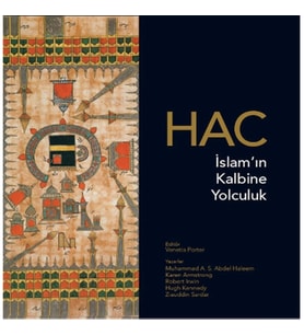 Hac - İslam’ın Kalbine Yolculuk